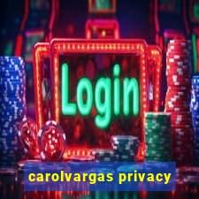 carolvargas privacy